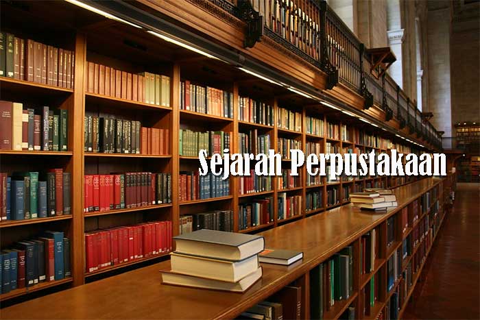 Sejarah dan Perkembangan Perpustakaan