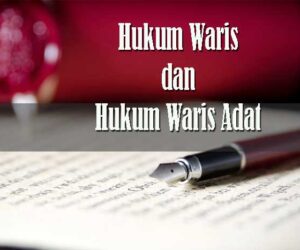 Hukum Waris dan Hukum Waris Adat