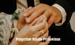 Pengertian Hukum Perkawinan
