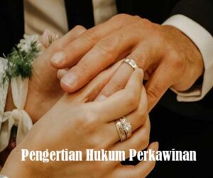 Pengertian Hukum Perkawinan