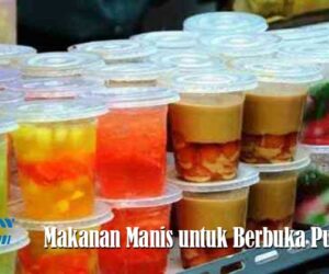 Makanan yang Manis untuk Berbuka Puasa
