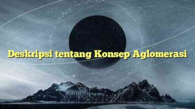Deskripsi tentang Konsep Aglomerasi