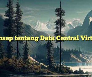 Konsep tentang Data Central Virtual