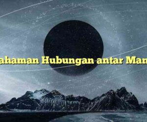 Pemahaman Hubungan antar Manusia