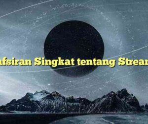 Penafsiran Singkat tentang Streaming