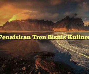 Penafsiran Tren Bisnis Kuliner